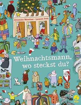 Weihnachtsmann, wo steckst du? Ein Suchbilderbuch von Alexandra Maxeiner