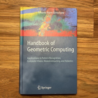 Handbook of Geometric Computing : Applications in Pattern Recognition Corrochano