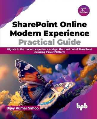 SharePoint Online Modern Experience Practical Guide Bijay Kumar Sahoo Buch 2023