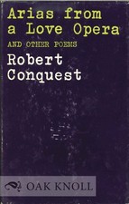 Robert Conquest / ARIAS FROM A LOVE OPERA AND OTHER POEMS 1969