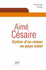 Aimé Césaire. Cahier d'un retour au - Paperback, by Combe Dominique - Good