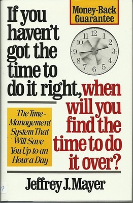 If You Haven't Got the Time to Do It Right, When Will You Find the Time to D...