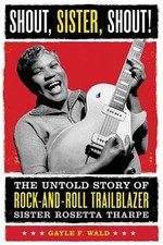 Shout, Sister, Shout!: The Untold Story of Rock-and-Roll Trailblazer Sist - GOOD