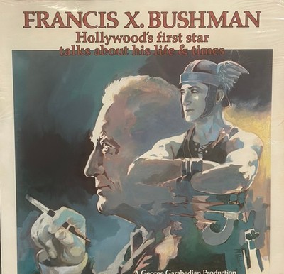 Francis X. Bushman - Hollywood's First Star Talks About His Life And Times 1975 