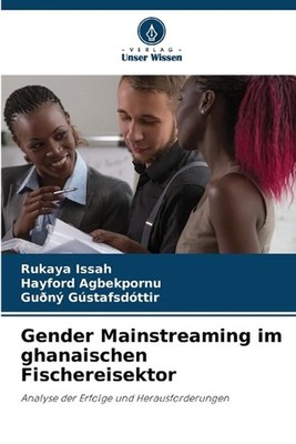 Gender Mainstreaming im ghanaischen Fischereisektor by Rukaya Issah (German) Pap