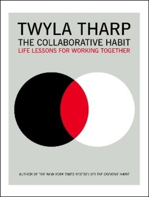 Twyla Tharp The Collaborative Habit (Paperback) (UK IMPORT)