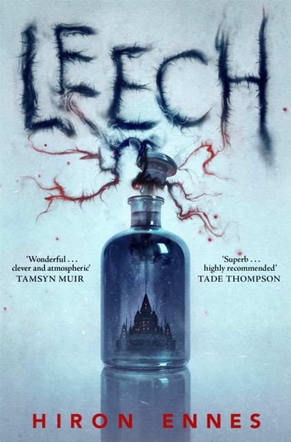 Leech Creepy, Unputdownable Gothic Horror by Hiron Ennes (Hardback Book)