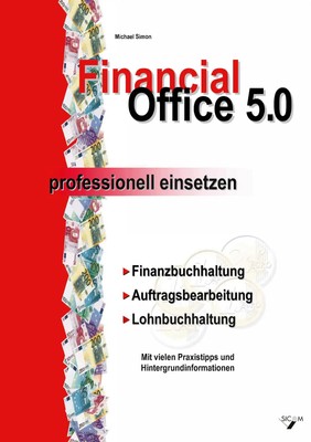 Financial Office 5.0 - professionell einsetzen | Michael Simon | Taschenbuch