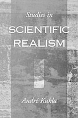 Studies in Scientific Realism by Andr? Kukla (English) Hardcover Book