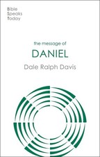 The Message of Daniel: His Kingdom Cannot Fail by Rev Dr Dale Ralph Davis Paperb