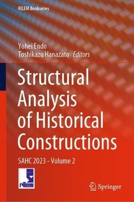 Structural Analysis of Historical Constructions: SAHC 2023 - Volume 2 by Yohei E