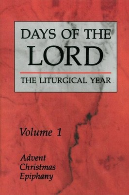 Days of the Lord : The Liturgical Year : Season of Advent Season of Christmas...