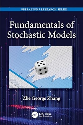 Fundamentals of Stochastic Models -  NEW Zhe George Zhan 2023