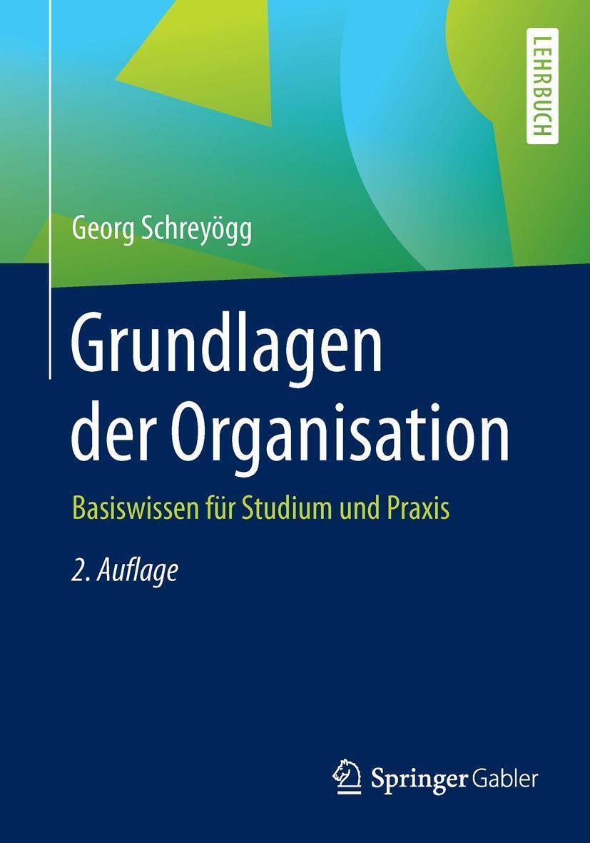 Thumbnail - Grundlagen Der Organisation Basiswissen Für Studium Und Praxis Georg