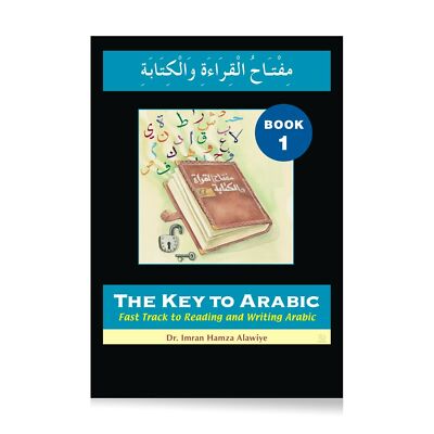 The Key to Arabic Book 1 (Fast Track to Reading and Writing Arabic)