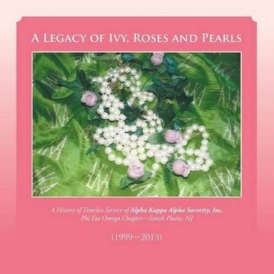 Phi Eta Omega Chapter A Legacy of Ivy, Roses and Pearls (Taschenbuch)