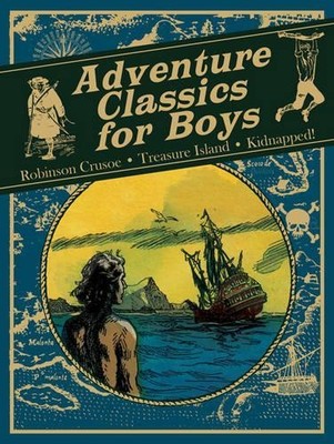 Adventure Classics for Boys: Robinson Crusoe, Treasu...