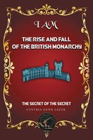 I Am The Rise And Fall Of The British Monarchy | The Secret Of The Secret | Buch