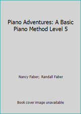 Piano Adventures: A Basic Piano Method Level 5 by Nancy Faber; Randall Faber