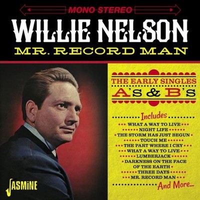 WILLIE NELSON MR. RECORD MAN: THE EARLY SINGLES A'S & B'S NEW CD