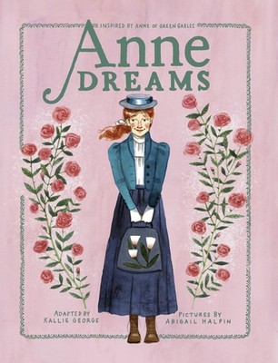 Anne Dreams: Inspired by Anne of Green Gables (An Anne Chapter Book) - paper...