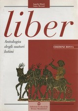 A. Diotti, A. Meroni - LIBER. Antologia degli autori latini. EDIZIONE ROSSA