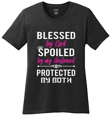 Funny Blessed by God Spoiled by Husband Wife Mom Humor T Shirt  New Graphic Tee