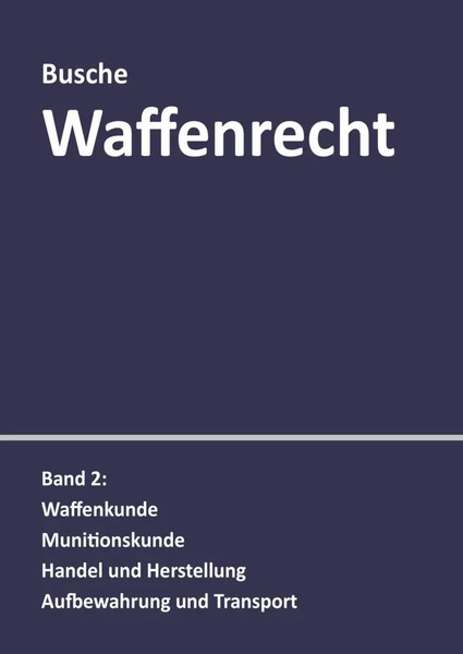 Waffenrecht: Praxiswissen FüR Waffenbesitzer, Handel, Verwaltung Und Justiz Buch-image