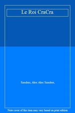 Le Roi CraCra-Sanders, Alex Alex Sanders,