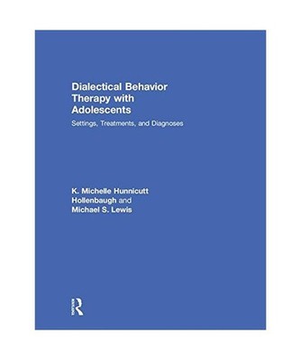 Dialectical Behavior Therapy with Adolescents: Settings, Treatments, and Diagnos