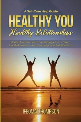 Thompson - Healthy You Healthy Relationships  Master Monthly Self-Car - X555z
