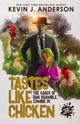 Tastes Like Chicken Kevin J. Anderson Taschenbuch Dan Shamble, Zombie P.I 2017