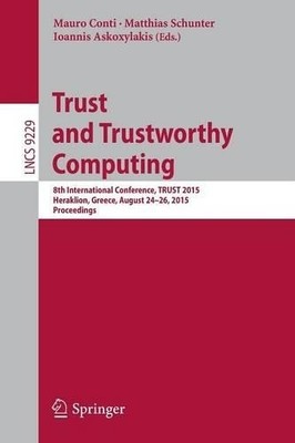 Trust and Trustworthy Computing - 9783319228457