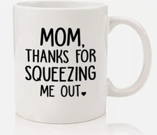 Thanks for Squeezing Mother's Day Coffee Mug Coffee Mug for Mom Mother's Mom Day