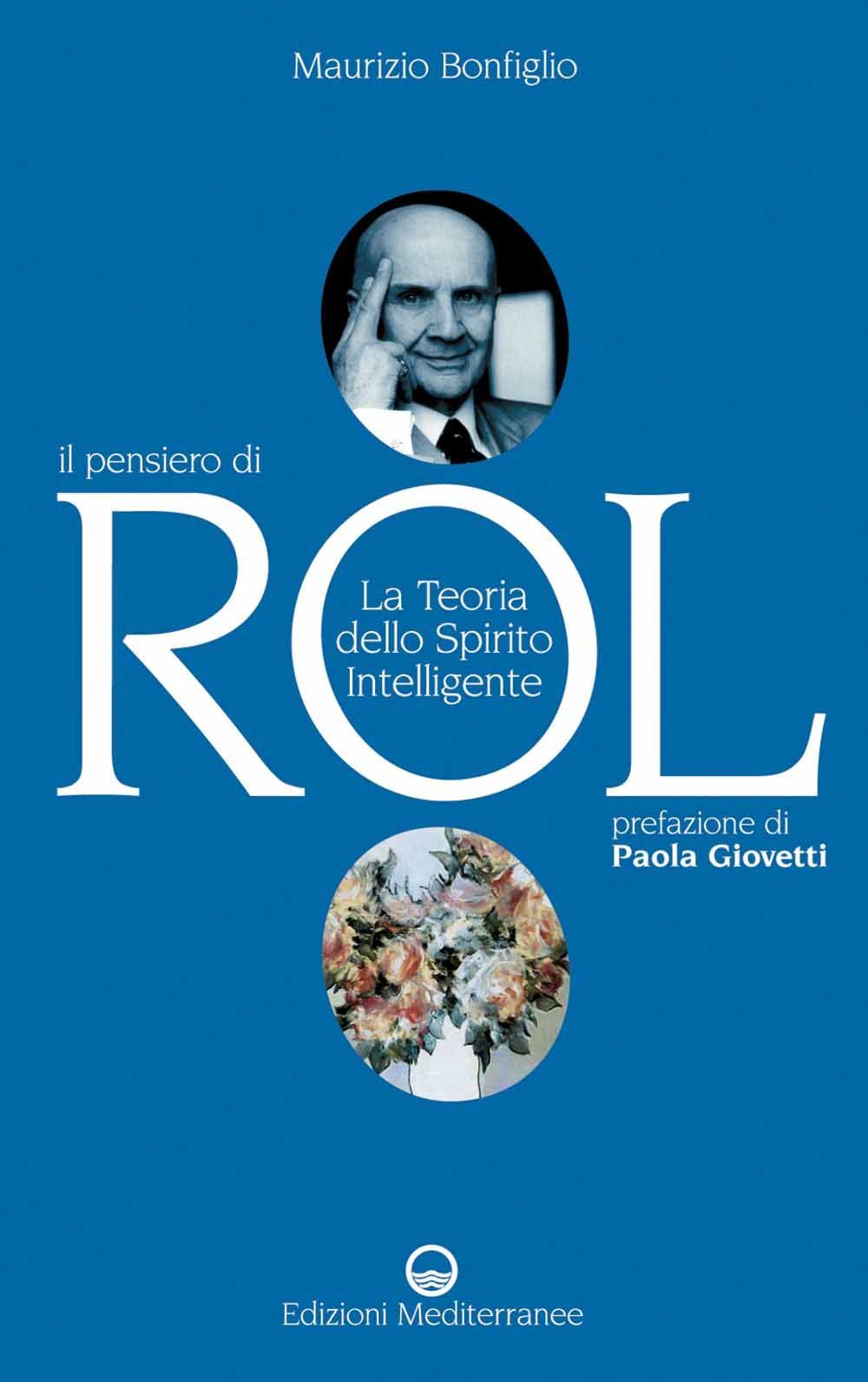 Libri Maurizio Bonfiglio - Il Pensiero Di Rol. La Teoria Dello Spirito Intellige
