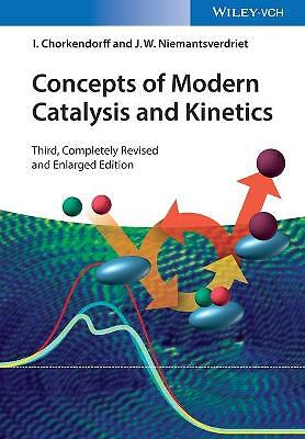 Concepts of Modern Catalysis and Kinetics by I. Chorkendorff, J. W....