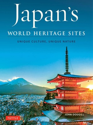 Japan's World Heritage Sites | Unique Culture, Unique Nature | John Dougill