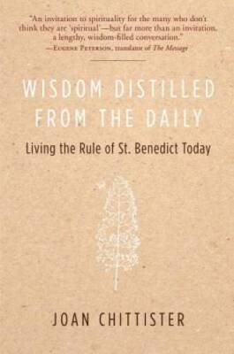 Wisdom Distilled from the Daily: Living the Rule of St. Benedict Today - GOOD