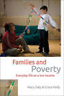 ???Families and Poverty: Everyday life on a low income by Mary Daly, Grace Kelly (Paperback, 2015)