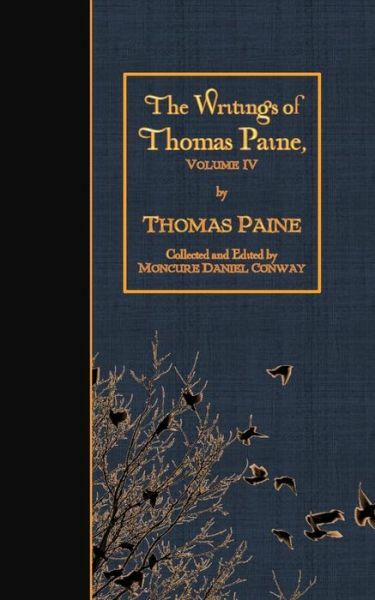 The Writings Of Thomas Paine, Volume Iv 9781523638444| eBay