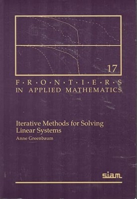Iterative Methods for Solving Linear Systems by Anne Greenbaum 9780898713961