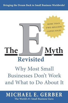 The E-Myth Revisited: Why Most Small Businesses by Gerber, Michael E. 0887307280