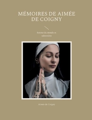 Mmoires de Aime de Coigny: femme du monde et salonni?re by Aim?e de Coigny (Fren