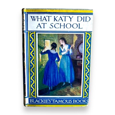 What Katy Did At School by Susan Coolidge Blackie & Sons Book Vintage Hardcover
