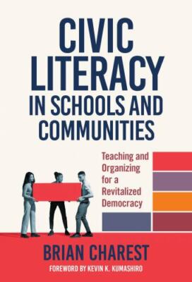 Civic Literacy in Schools and Communities: Teaching and Organizing for a Revita