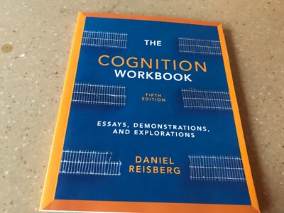 The Cognition : Essays, Demonstrations, and Explorations -Daniel Reisberg.5th ed