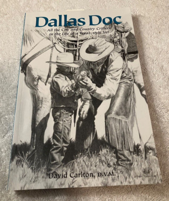 Dallas Doc : All the City and Country Critters in the Life of a Texas-style Vet