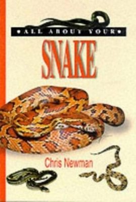 All about Your Snake Hardcover Chris Newman