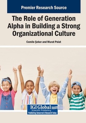 The Role of Generation Alpha in Building a Strong Organizational Culture by Cemi