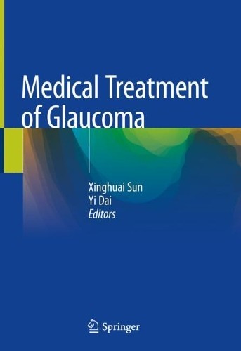 Medical Treatment of Glaucoma by Xinghuai Sun, Yi Dai - 9789811327322